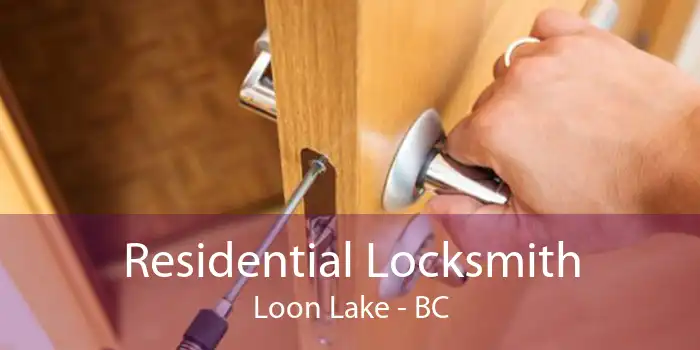Residential Locksmith Loon Lake - BC