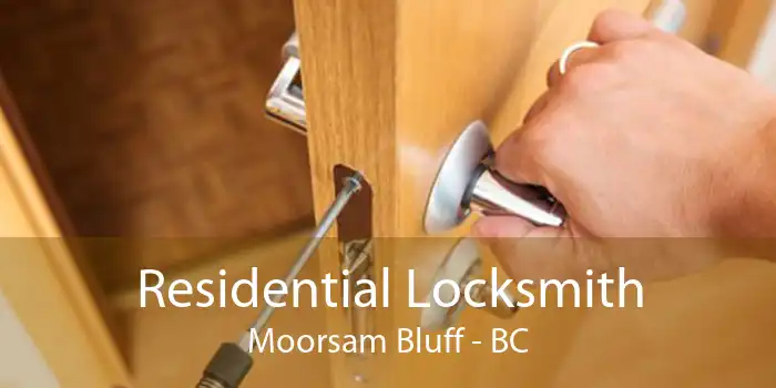 Residential Locksmith Moorsam Bluff - BC