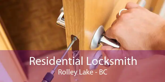 Residential Locksmith Rolley Lake - BC