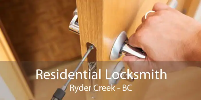 Residential Locksmith Ryder Creek - BC