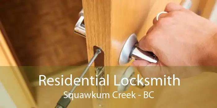 Residential Locksmith Squawkum Creek - BC