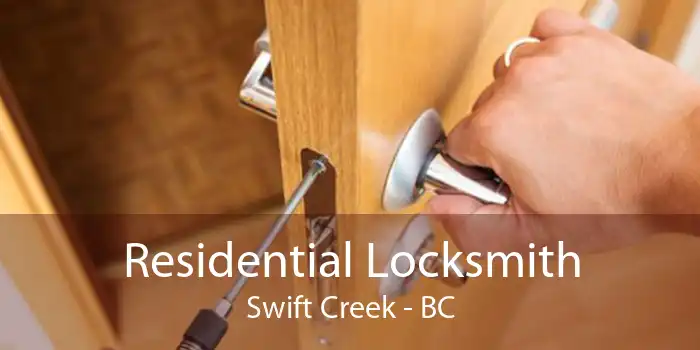 Residential Locksmith Swift Creek - BC