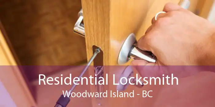Residential Locksmith Woodward Island - BC