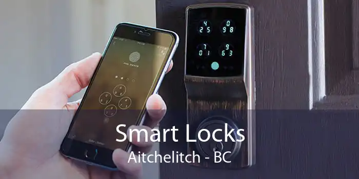 Smart Locks Aitchelitch - BC