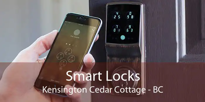 Smart Locks Kensington Cedar Cottage - BC