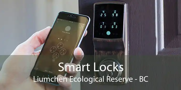 Smart Locks Liumchen Ecological Reserve - BC