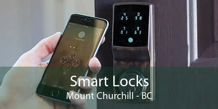 Smart Locks Mount Churchill - BC