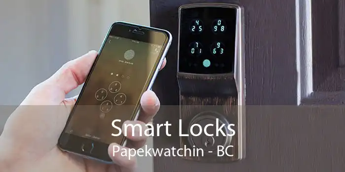 Smart Locks Papekwatchin - BC