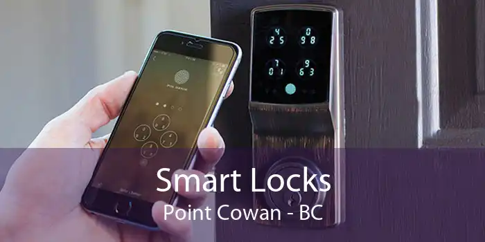 Smart Locks Point Cowan - BC