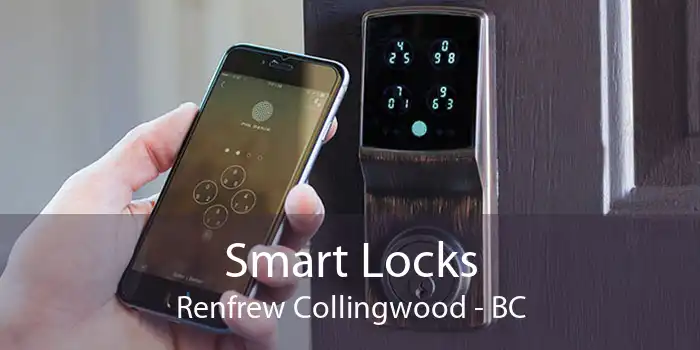 Smart Locks Renfrew Collingwood - BC