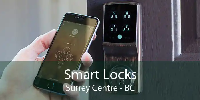 Smart Locks Surrey Centre - BC