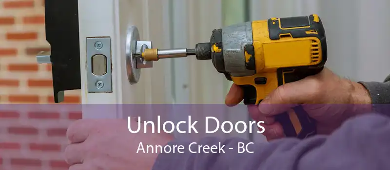 Unlock Doors Annore Creek - BC