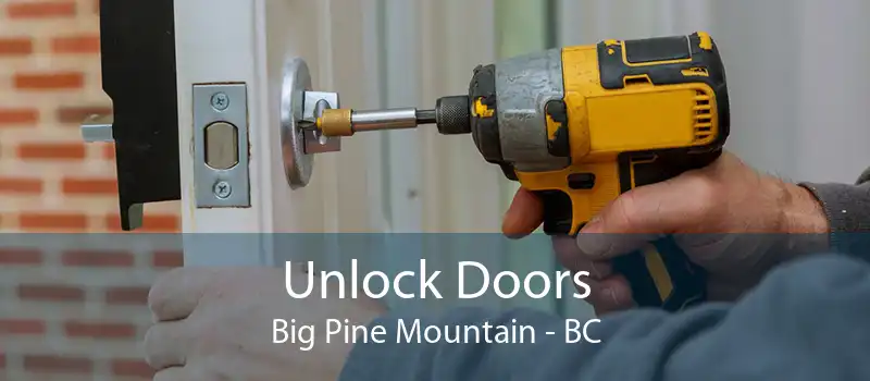 Unlock Doors Big Pine Mountain - BC