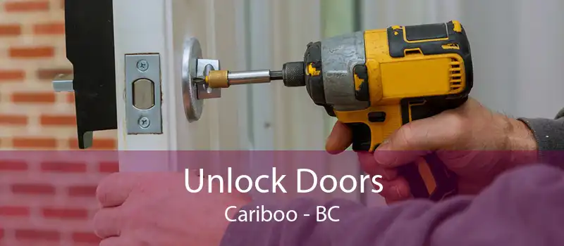 Unlock Doors Cariboo - BC