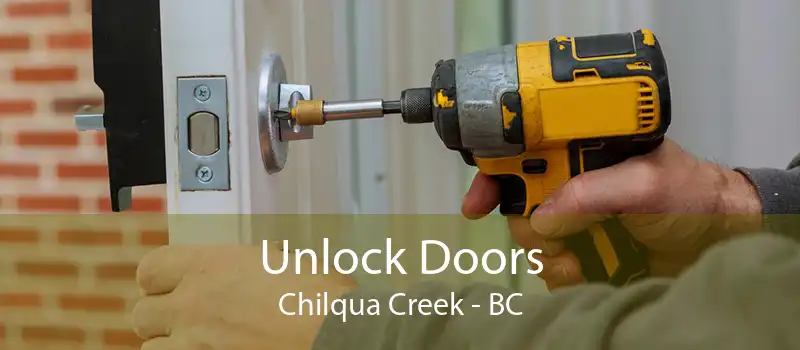 Unlock Doors Chilqua Creek - BC