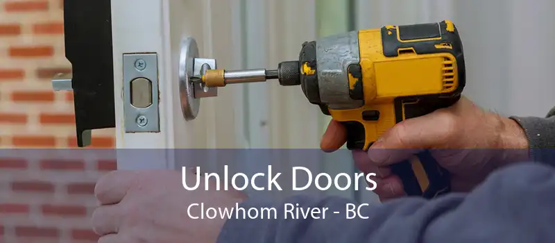 Unlock Doors Clowhom River - BC