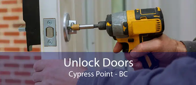 Unlock Doors Cypress Point - BC