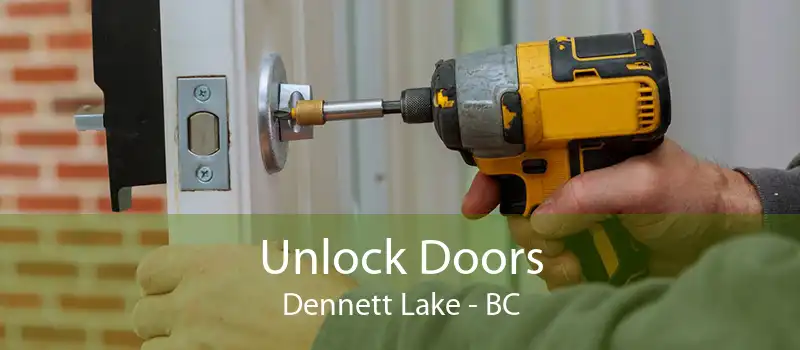 Unlock Doors Dennett Lake - BC