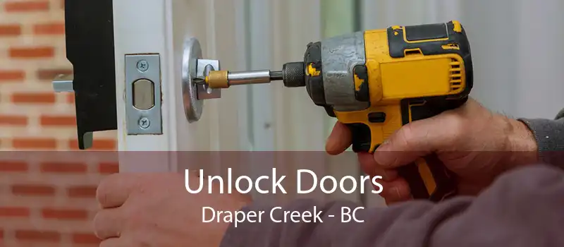 Unlock Doors Draper Creek - BC