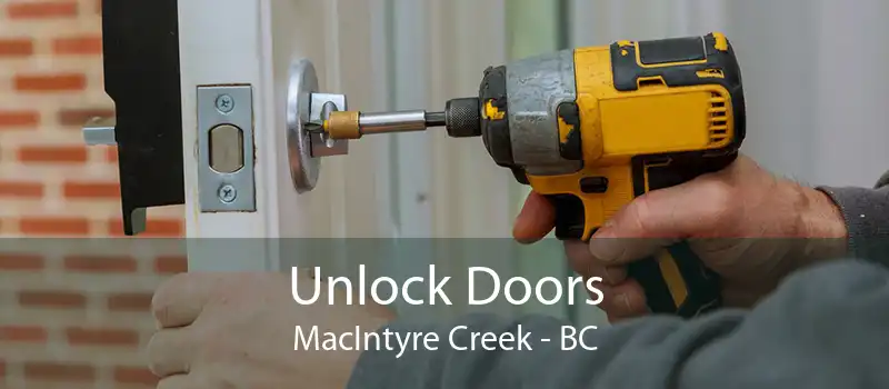 Unlock Doors MacIntyre Creek - BC