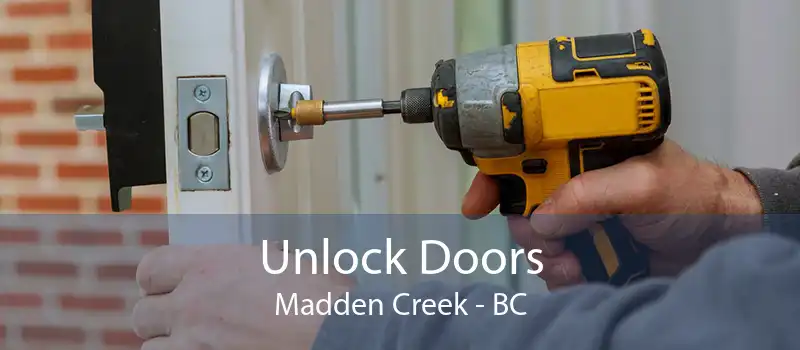 Unlock Doors Madden Creek - BC